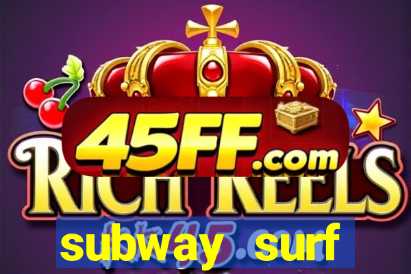 subway surf deposito 1 real